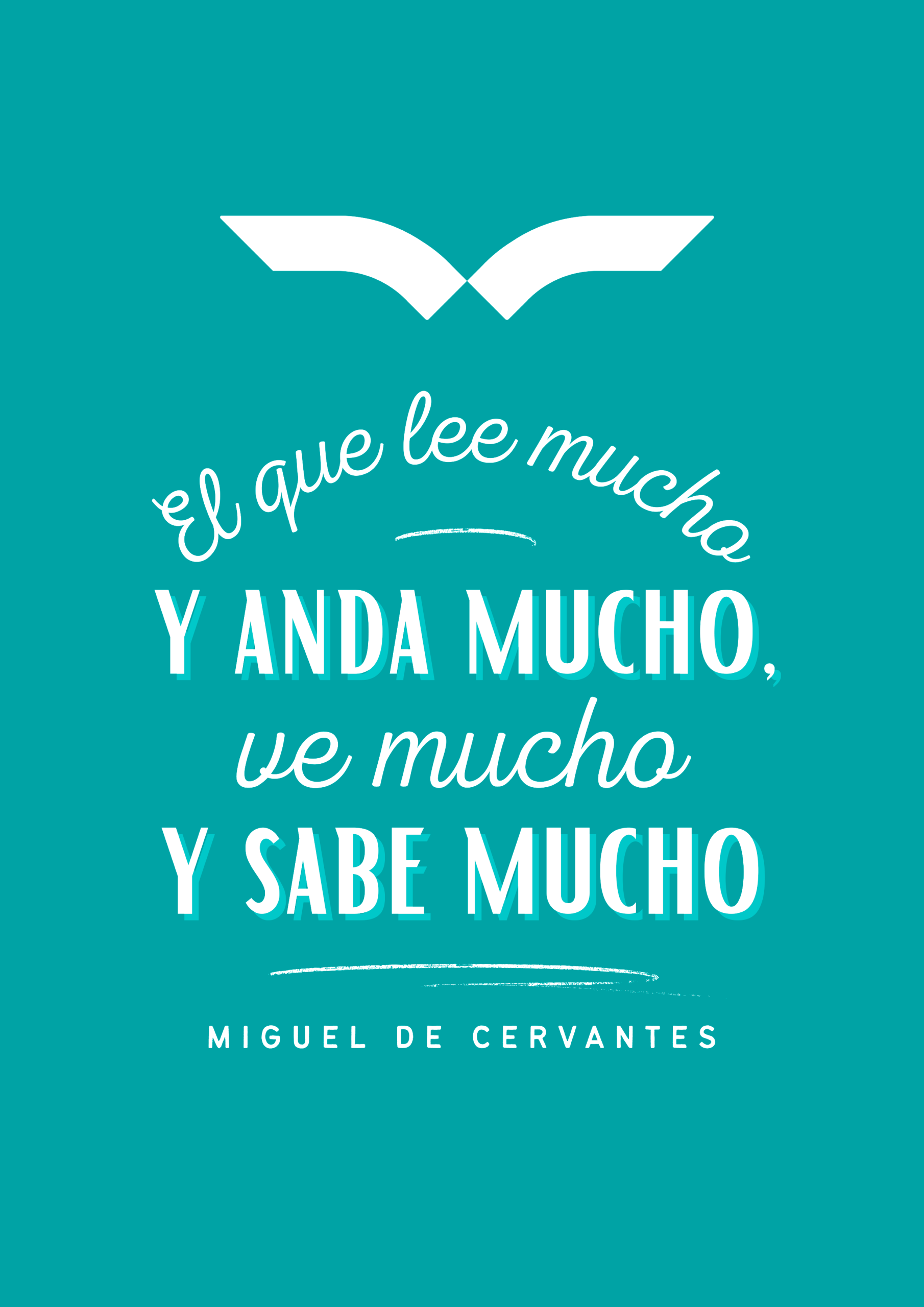 El que lee mucho y anda mucho, ve mucho y sabe mucho. Miguel de Cervantes